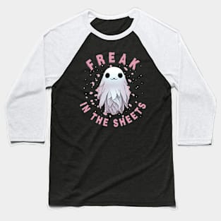 FREAK IN THE SHEETS Baseball T-Shirt